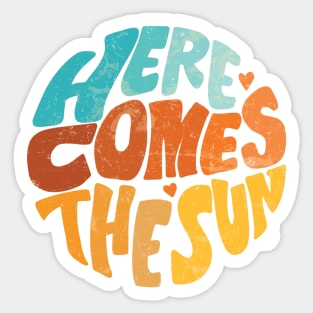 Here Comes The Sun Sticker